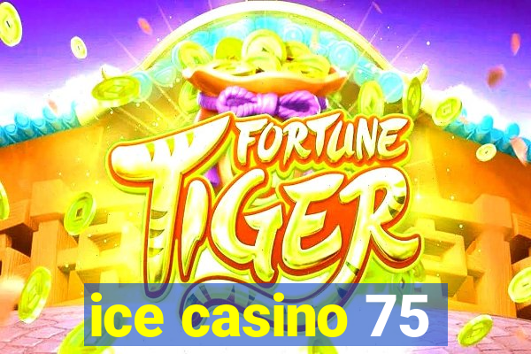 ice casino 75