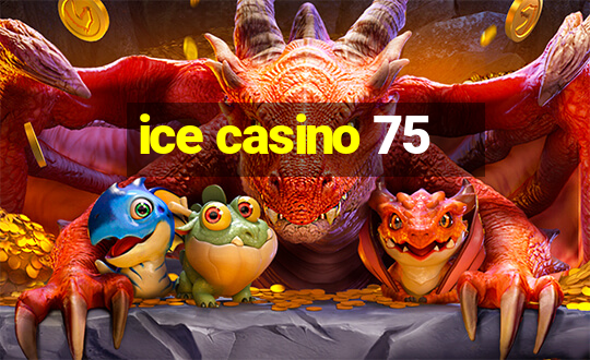 ice casino 75