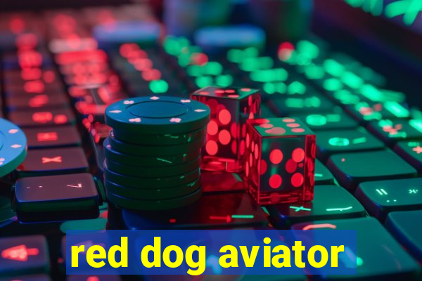 red dog aviator