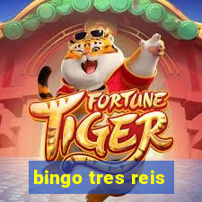 bingo tres reis