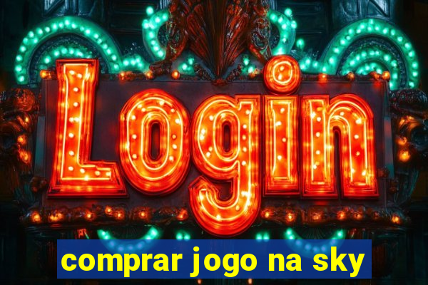 comprar jogo na sky