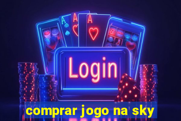 comprar jogo na sky