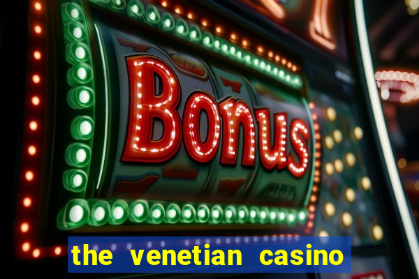 the venetian casino in las vegas