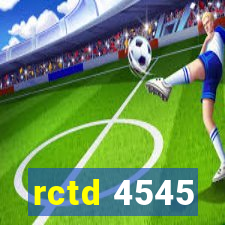 rctd 4545