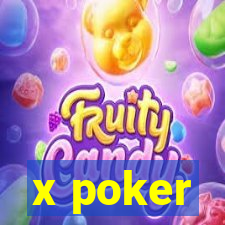 x poker