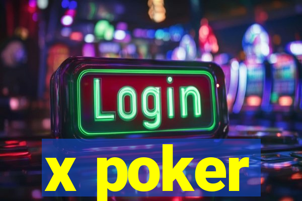 x poker