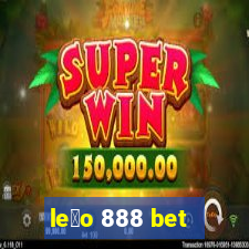 le茫o 888 bet