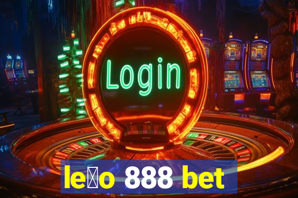 le茫o 888 bet