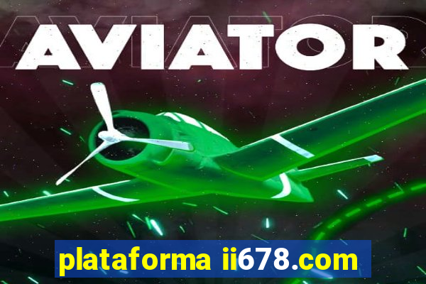 plataforma ii678.com