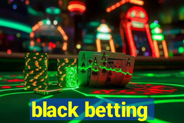 black betting