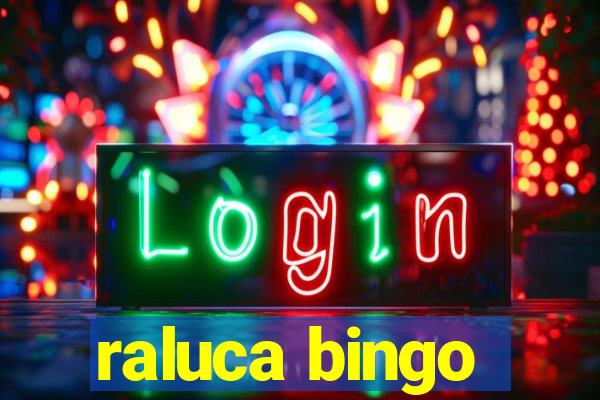 raluca bingo