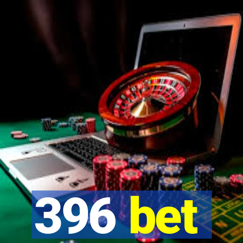 396 bet