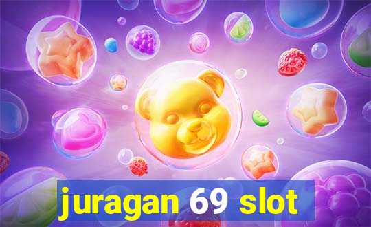 juragan 69 slot