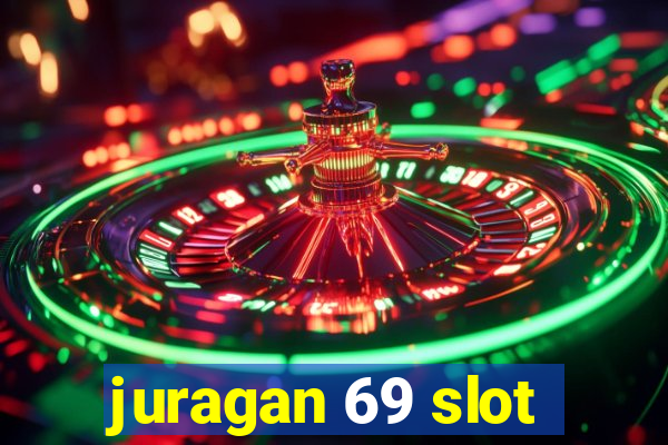 juragan 69 slot