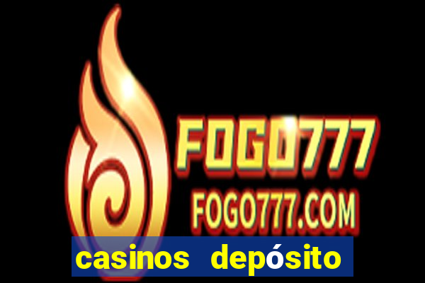 casinos depósito mínimo 1 euro