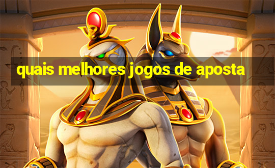 quais melhores jogos de aposta