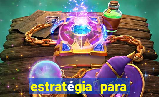 estratégia para jogar na blaze