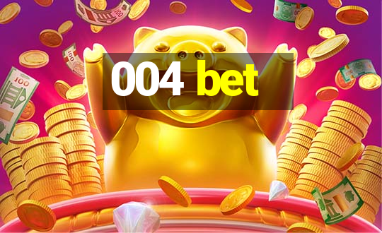 004 bet