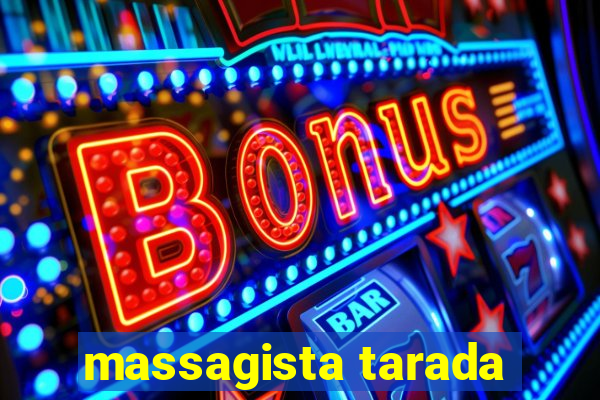 massagista tarada