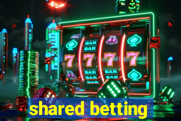 shared betting