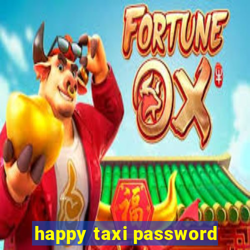 happy taxi password