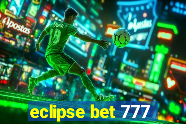 eclipse bet 777