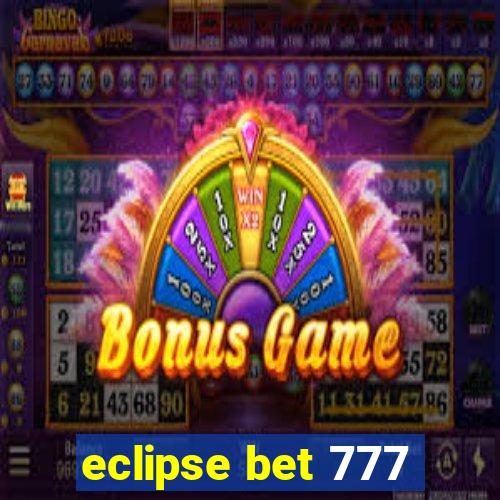 eclipse bet 777