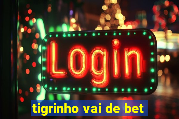 tigrinho vai de bet