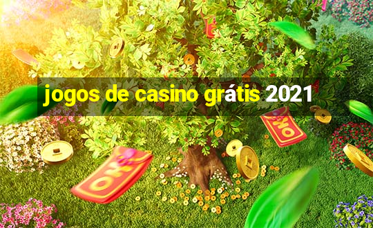 jogos de casino grátis 2021