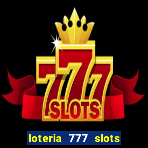 loteria 777 slots paga mesmo