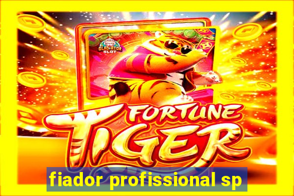 fiador profissional sp