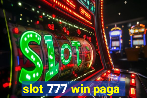 slot 777 win paga