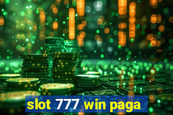 slot 777 win paga