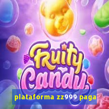 plataforma zz999 paga