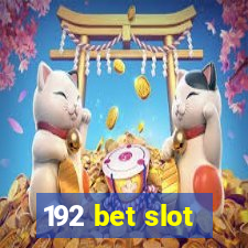 192 bet slot