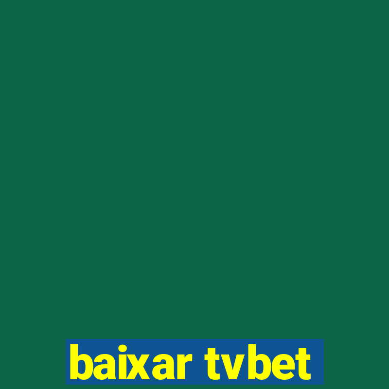 baixar tvbet