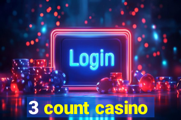 3 count casino