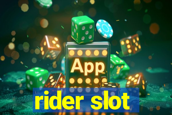 rider slot