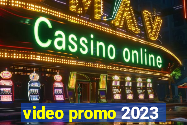 video promo 2023