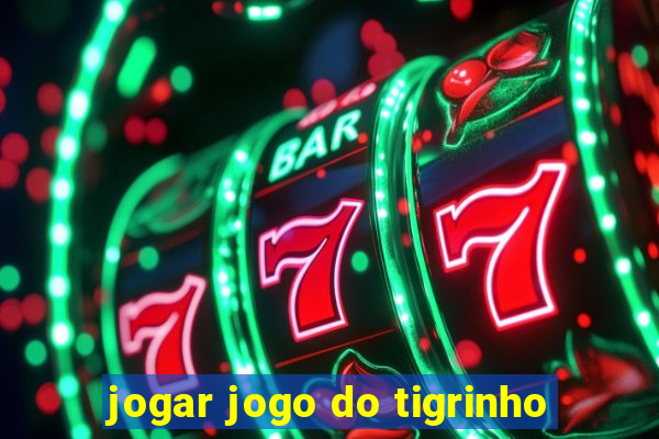 jogar jogo do tigrinho