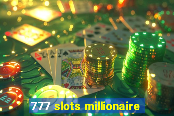 777 slots millionaire