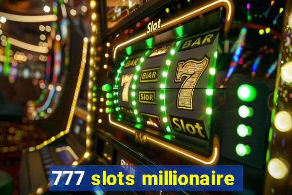 777 slots millionaire