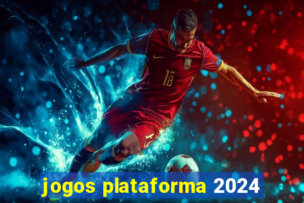 jogos plataforma 2024