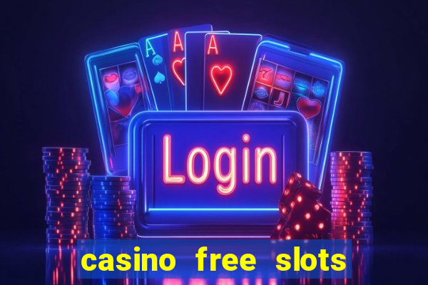 casino free slots machines games