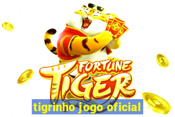 tigrinho jogo oficial