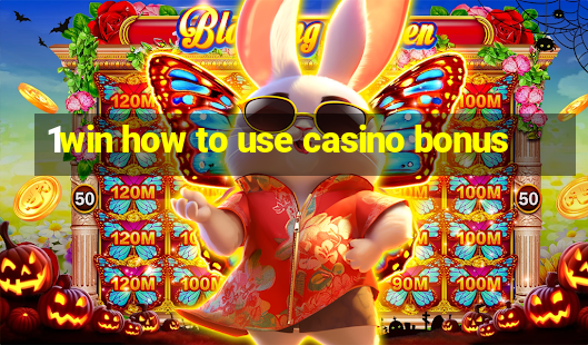 1win how to use casino bonus