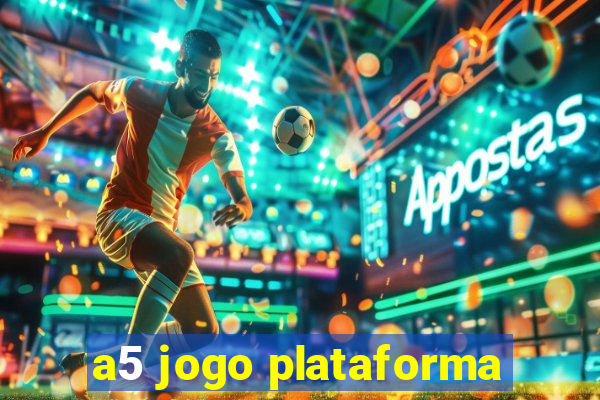 a5 jogo plataforma