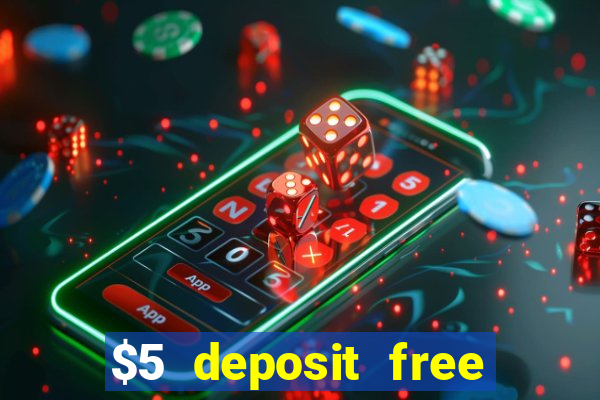 $5 deposit free spins casino