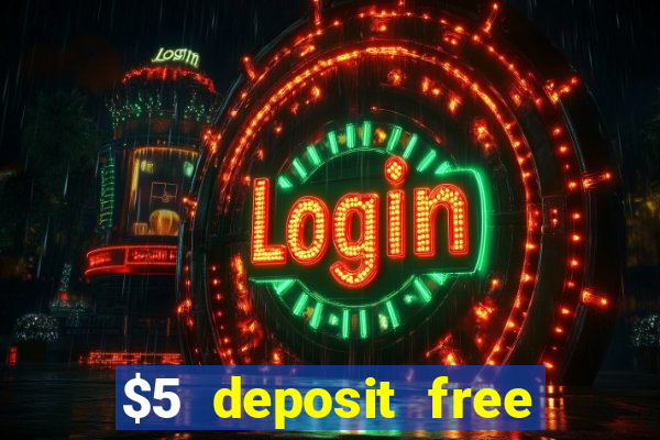 $5 deposit free spins casino