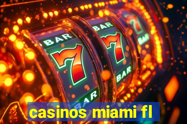 casinos miami fl